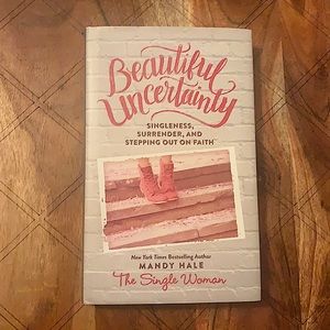 The book “Beautiful Uncertainty” by Mandy Hale